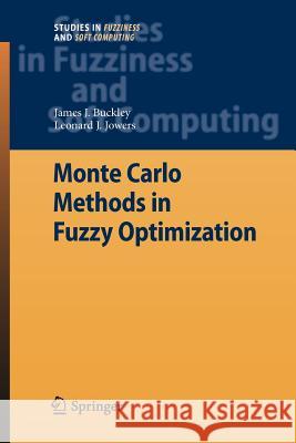Monte Carlo Methods in Fuzzy Optimization James J. Buckley, Leonard J. Jowers 9783642095160 Springer-Verlag Berlin and Heidelberg GmbH & 