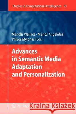 Advances in Semantic Media Adaptation and Personalization Manolis Wallace Marios C. Angelides Phivos Mylonas 9783642095238 Not Avail