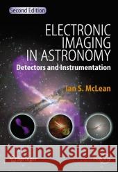 Electronic Imaging in Astronomy: Detectors and Instrumentation McLean, Ian S. 9783642095320 Not Avail