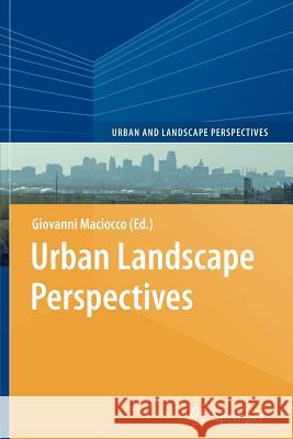 Urban Landscape Perspectives Giovanni Maciocco 9783642095481 Springer-Verlag Berlin and Heidelberg GmbH & 