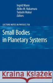 Small Bodies in Planetary Systems Ingrid Mann, Akiko Nakamura, Tadashi Mukai 9783642095597