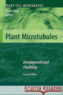 Plant Microtubules: Development and Flexibility Nick, Peter 9783642095887 Springer
