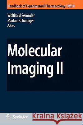 Molecular Imaging II Wolfhard Semmler, Markus Schwaiger 9783642096099