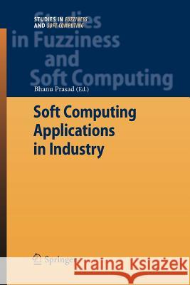 Soft Computing Applications in Industry Bhanu Prasad 9783642096143