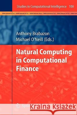 Natural Computing in Computational Finance Anthony Brabazon Michael O'Neill 9783642096204 Springer