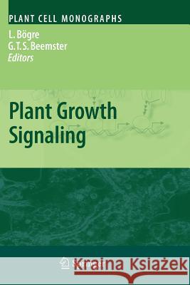 Plant Growth Signaling Laszlo Bögre, Gerrit Beemster 9783642096327 Springer-Verlag Berlin and Heidelberg GmbH & 