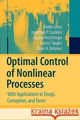 Optimal Control of Nonlinear Processes: With Applications in Drugs, Corruption, and Terror Grass, Dieter 9783642096396 Springer