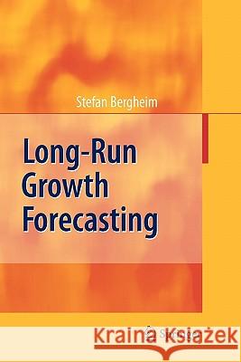 Long-Run Growth Forecasting Stefan Bergheim 9783642096464 Springer