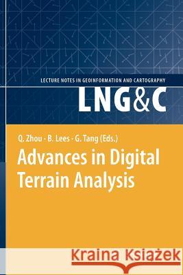 Advances in Digital Terrain Analysis Qiming Zhou Brian Lees Guo-An Tang 9783642096549