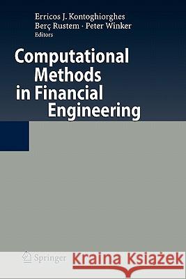 Computational Methods in Financial Engineering: Essays in Honour of Manfred Gilli Erricos Kontoghiorghes, Berc Rustem, Peter Winker 9783642096778