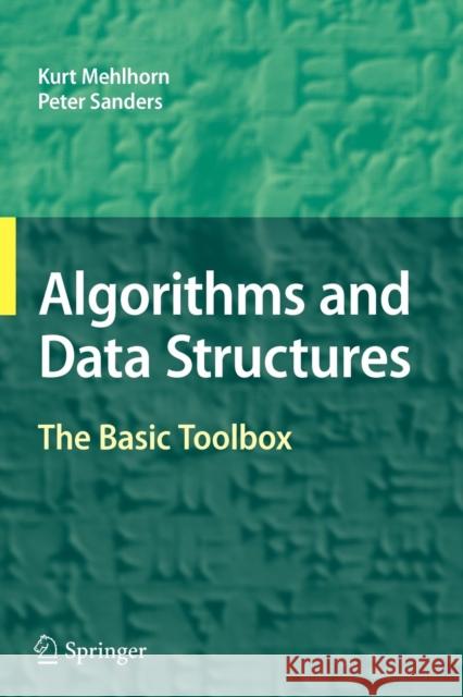 Algorithms and Data Structures: The Basic Toolbox Mehlhorn, Kurt 9783642096822 Springer