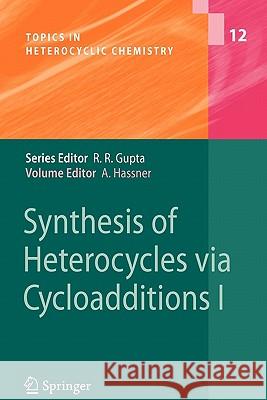 Synthesis of Heterocycles via Cycloadditions I Alfred Hassner 9783642097089 Springer-Verlag Berlin and Heidelberg GmbH & 