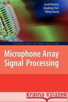 Microphone Array Signal Processing Jacob Benesty Jingdong Chen Yiteng Huang 9783642097348 Springer