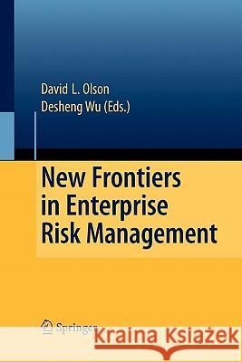New Frontiers in Enterprise Risk Management David L. Olson Desheng Wu 9783642097409