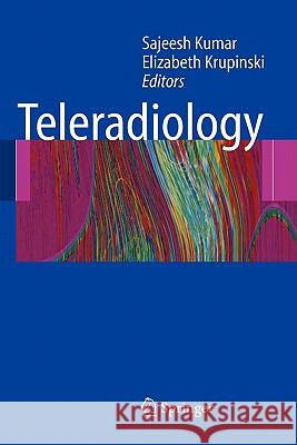 Teleradiology Sajeesh Kumar Elizabeth Krupinski 9783642097683