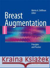 Breast Augmentation: Principles and Practice Shiffman, Melvin a. 9783642097713