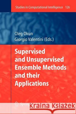 Supervised and Unsupervised Ensemble Methods and Their Applications Okun, Oleg 9783642097768 Springer