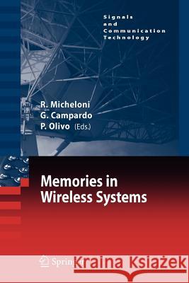 Memories in Wireless Systems Rino Micheloni Giovanni Campardo Piero Olivo 9783642097935 Springer