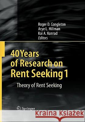 40 Years of Research on Rent Seeking 1: Theory of Rent Seeking Congleton, Roger D. 9783642098055