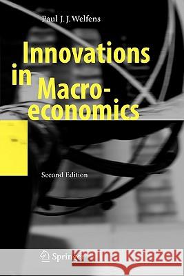 Innovations in Macroeconomics Paul J. J. Welfens 9783642098307