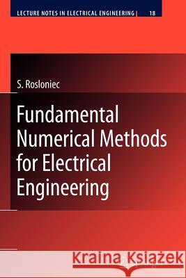 Fundamental Numerical Methods for Electrical Engineering Stanislaw Rosloniec 9783642098444 Not Avail