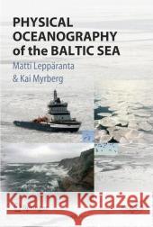 Physical Oceanography of the Baltic Sea Matti Lepparanta Kai Myrberg Matti Lep 9783642098543 Springer