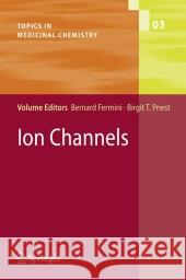 Ion Channels Bernard Fermini Birgit Priest 9783642098550 Not Avail