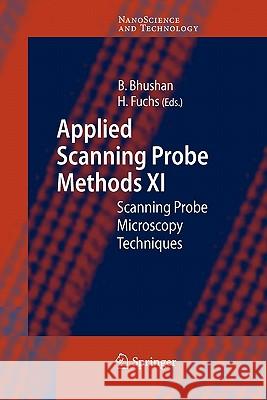 Applied Scanning Probe Methods XI: Scanning Probe Microscopy Techniques Bharat Bhushan, Harald Fuchs 9783642098697 Springer-Verlag Berlin and Heidelberg GmbH & 