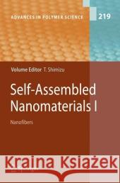 Self-Assembled Nanomaterials I: Nanofibers Shimizu, Toshimi 9783642098789 Springer