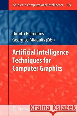 Artificial Intelligence Techniques for Computer Graphics Dimitri Plemenos, Georgios Miaoulis 9783642098840 Springer-Verlag Berlin and Heidelberg GmbH & 