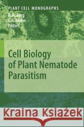 Cell Biology of Plant Nematode Parasitism R. Howard Berg Chris Taylor 9783642098956 Not Avail