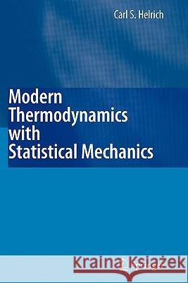 Modern Thermodynamics with Statistical Mechanics Carl S. Helrich 9783642099090