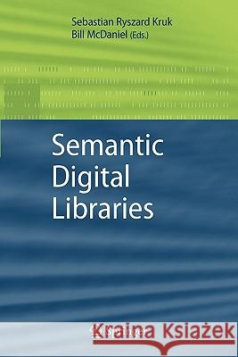 Semantic Digital Libraries Sebastian Ryszard Kruk, Bill McDaniel 9783642099120