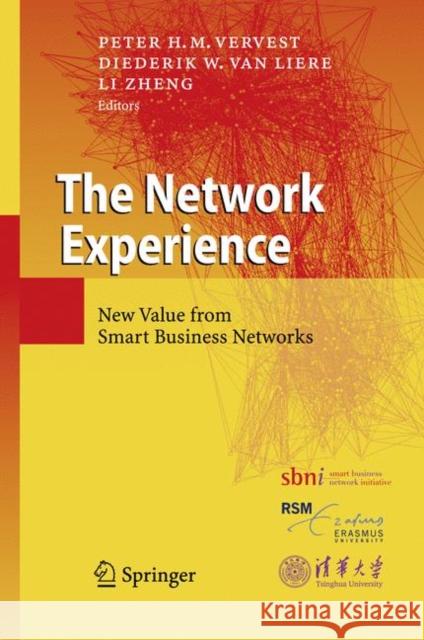 The Network Experience: New Value from Smart Business Networks Vervest, Peter H. M. 9783642099205