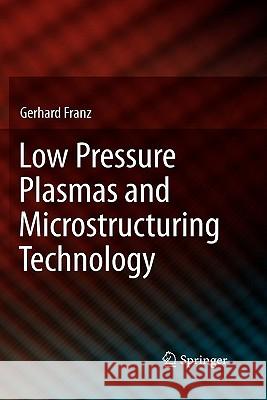 Low Pressure Plasmas and Microstructuring Technology Springer 9783642099397 Springer