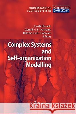 Complex Systems and Self-Organization Modelling Bertelle, Cyrille 9783642099830