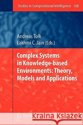 Complex Systems in Knowledge-Based Environments: Theory, Models and Applications Tolk, Andreas 9783642099847
