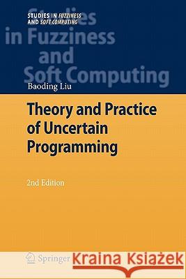 Theory and Practice of Uncertain Programming Springer 9783642100437 Springer