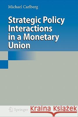 Strategic Policy Interactions in a Monetary Union Springer 9783642100840