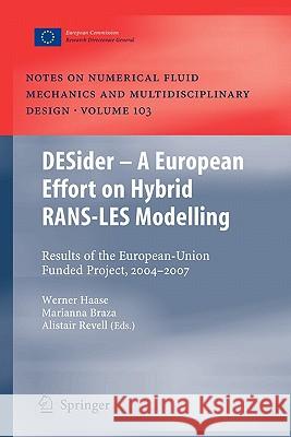 Desider - A European Effort on Hybrid Rans-Les Modelling: Results of the European-Union Funded Project, 2004 - 2007 Haase, Werner 9783642100857