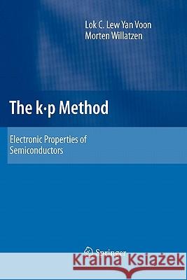 The K P Method: Electronic Properties of Semiconductors Lew Yan Voon, Lok C. 9783642100901 Springer