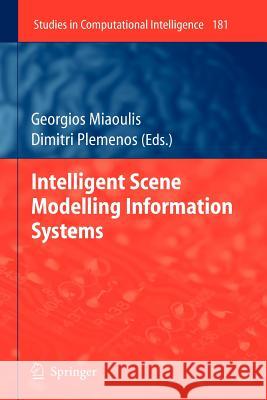 Intelligent Scene Modelling Information Systems Georgios Miaoulis, Dimitri Plemenos 9783642100918 Springer-Verlag Berlin and Heidelberg GmbH & 