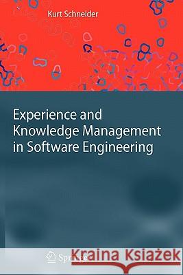 Experience and Knowledge Management in Software Engineering Springer 9783642101076