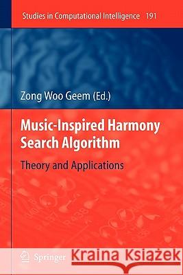 Music-Inspired Harmony Search Algorithm: Theory and Applications Geem, Zong Woo 9783642101243