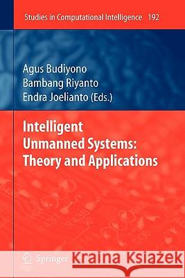 Intelligent Unmanned Systems: Theory and Applications Springer 9783642101298
