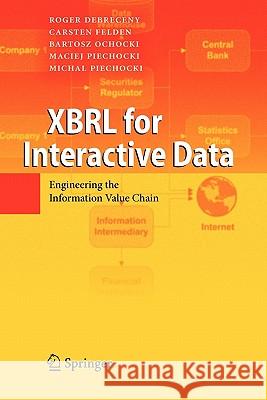 Xbrl for Interactive Data: Engineering the Information Value Chain Debreceny, Roger 9783642101809