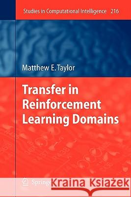 Transfer in Reinforcement Learning Domains Matthew Taylor 9783642101861