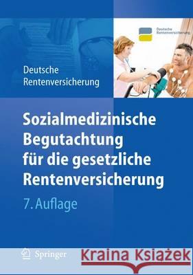 Sozialmedizinische Begutachtung Für Die Gesetzliche Rentenversicherung Deutsche Rentenversicherung Bund 9783642102493 Not Avail