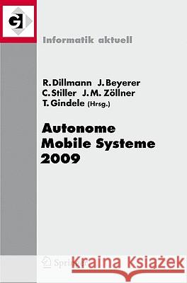 Autonome Mobile Systeme 2009: 21. Fachgespräch Karlsruhe, 3./4. Dezember 2009 Dillmann, Rüdiger 9783642102837