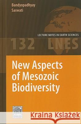 New Aspects of Mesozoic Biodiversity Saswati Bandyopadhyay 9783642103100